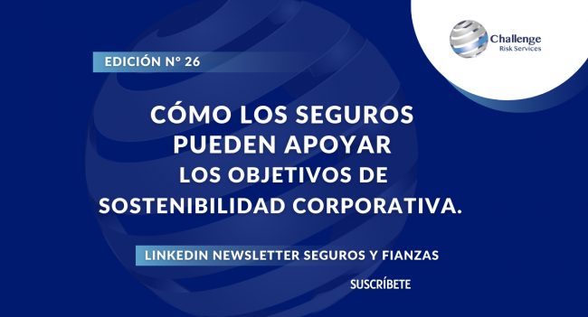 Cómo los seguros pueden apoyar los objetivos de sostenibilidad corporativa.