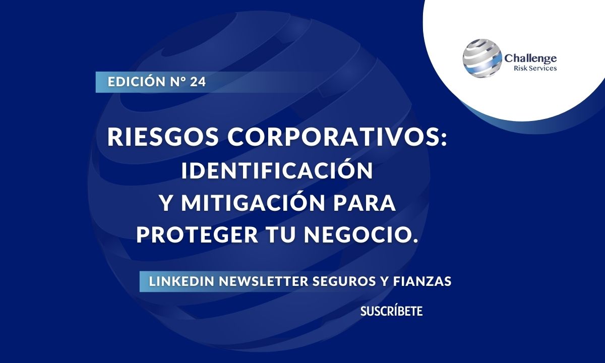 Riesgos corporativos Identificación y mitigación para proteger tu negocio.