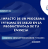 El Impacto de un Programa Integral de Salud en la Productividad de tu Empresa