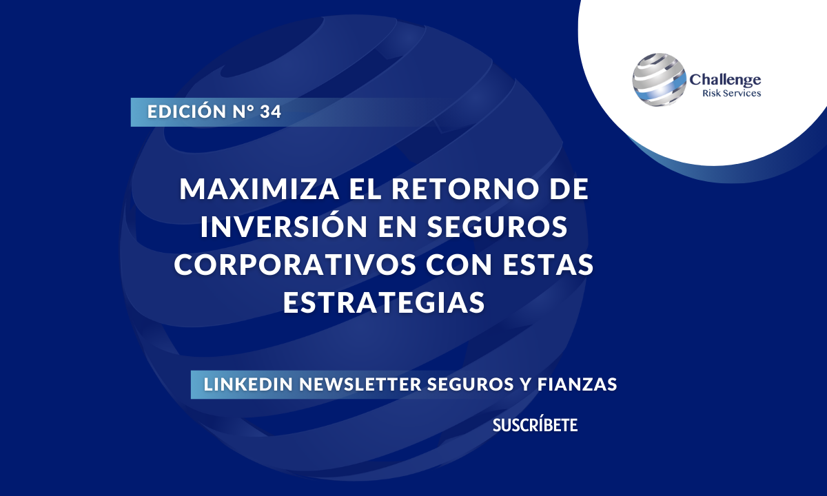 Maximiza el Retorno de Inversión en Seguros Corporativos con Estas Estrategias