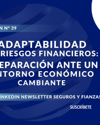 Adaptabilidad en Riesgos Financieros: Preparación ante un Entorno Económico Cambiante