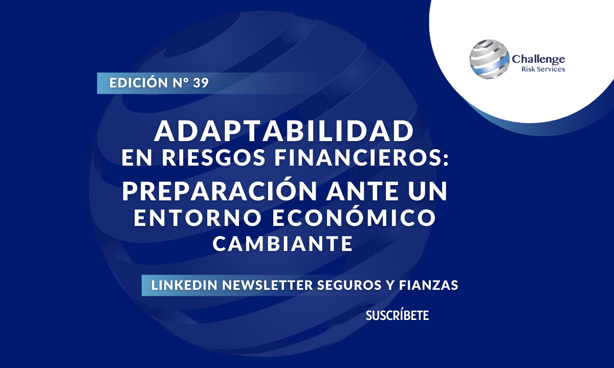 Adaptabilidad en Riesgos Financieros: Preparación ante un Entorno Económico Cambiante